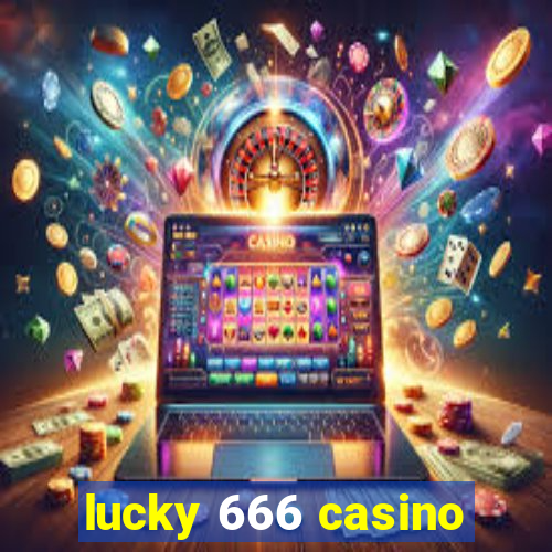 lucky 666 casino